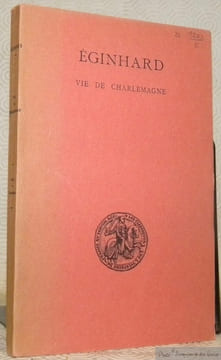 Vie de Charlemagne.Editée et traduite par Louis Halphen. Quatrième édition, revue et corrigée.Coll. “Les Classiques de l’Histoire de France au Moyen ...