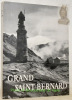 Grand Saint-Bernard. Quatre-vingt photographies d’Oscar Darbellay.. CHAPPAZ, Maurice.