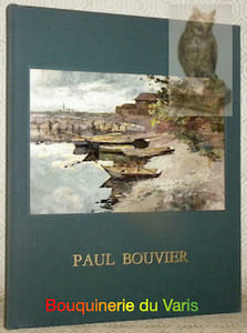 Paul Bouvier. Un maître de l’aquarelle suisse.Notice biographique par Denis Bouvier.
