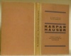 Kaspar Hauser. Über tausend bibliographische Nachweise.Mit 20 Bildbeilagen.. PEITLER, Hans.  LEY, Hans.