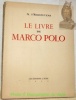 Le Livre de Marco Polo ou le Devisement du Monde.Nouvellement mis en français et commenté par A. T’Serstevens.. T’SERSTEVENS, A.