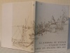 Le Journal de Voyage d’Albert Dürer dans les anciens Pays-Bas 1520-1521.Accompagné du livre d'esquisses à la pointe d'argent, et illustré par les ...