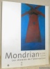 Mondrian de 1892 à 1914. Les chemins de l’abstraction.Paris, Musée d’Orsay, 25 mars - 14 juillet 2002.Fort Worth, Kimbell Art Museum, 18 août - 12 ...