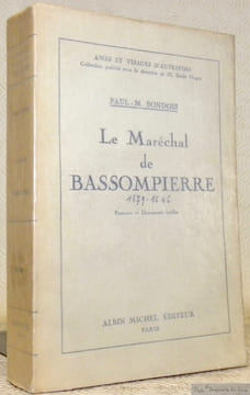 Le Maréchal de Bassompierre (1579-1646). Portraits et documents inédits.Coll. “Âmes et visages d’autrefois”.. BONDOIS, Paul-M.