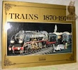Trains 1870-1970. Modèles réduits et jouets.. LEVY, Allen.