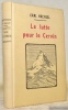 La lutte pour le Cervin. Roman de faits. Edition française autorisée. Traduction de Marcel Travey.. HAENSEL, Carl.
