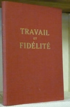 Travail et fidélité. (Hommage au personnel des Postes, Chemins de fer et des Douanes de la Suisse).. Collectif.
