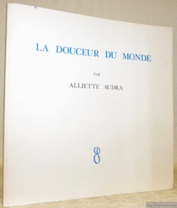 La Douceur du Monde.Poèmes et Images.