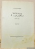 Voyage à Lugano, été 1831. Avec 5 dessins de Daniele Cleis. Coll. “Loisir des Ancienns Lectures, deuxième volume.” Extraits de Voyages en zigzag ...