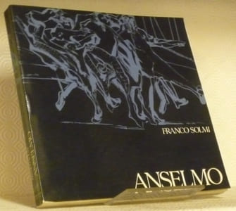 Anselmo 1977-1981 “Sagradê”. Biographical notes compiled by Marinela Pasquali.
