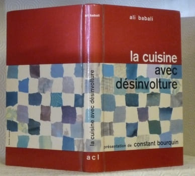 La cuisine avec désinvolture. Présentation de Constant Bourquin. Illustrations de Bruno Monnier.. BABALI, Ali.