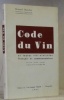 Code du Vin et textes viti-vinicoles français et communautaures. Nouvelle édition corrigée et mise à jours au 1er novembre 1964.. BLANCHET, Bernard.