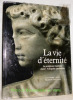 La Vie d’éternité. La sculpture funéraire dans l’Antiquité chrétienne.. CAILLET, Jean-Pierre.  LOOSE, Helmuth Nils.