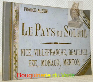 Le Pays du Soleil. De Nice à Monaco et Mentin. 31 Dessins de A. Karl d’après les photographies de J. Giletta (Nice). Texte de H. Moris. France-Album.. ...