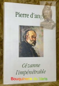 Pierre d’angle, n°12 / 2006. Cézanne l’impénétrable.