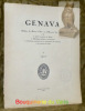 GENAVA. Bulletin du Musée d’Art et d’Histoire de Genève  et de la Société auxiliaire du Musée, la Bibliothèque publique et universitaire, la ...