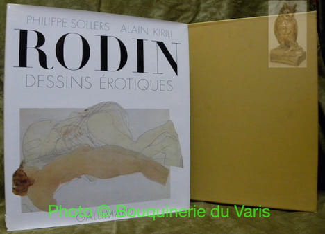 RODIN. Dessins érotiques.. SOLLERS, Philippe. - KIRILI, Alain.