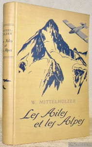 Les Ailes et les Alpes. Ouvrage publié avec la collaboration de H. Kempf. Adaptation de René Gouzy.