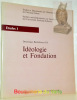 Idéologie et fondation. Etudes et documents sur l’histoire de l’Université de Fribourg/Suisse 1.. BARTHELEMY, Dominique. 