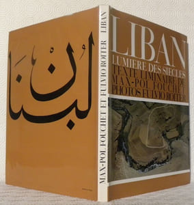 Liban. Lumières des siècles. Texte liminaire de Max-Pol Fouchet. Photos de Fulvio Roiter.