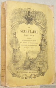 Le secrétaire pratique contenant les instructions sur le service des postes et des télégraphes, le tarif des affranchissements pour la France et l’étranger, des modèles de correspondance pour toutes les situations, des formules de pétitions à toutes les autorités. Nouvelle édition.