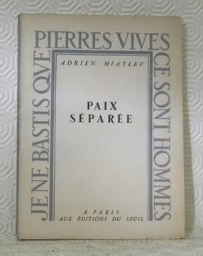 Paix séparée. Collection: “Pierres vives”.. MIATLEV, Adrien.