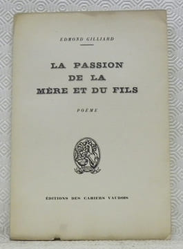 La passion de la mère et du fils. Poème.. GILLIARD, Edmond.