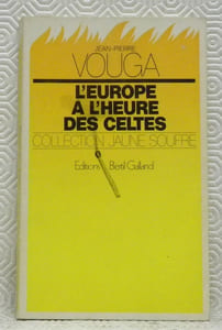 L’europe à l’heure des celtes. Avec quatre cartes et quinze dessins de l’auteur.