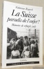 La Suisse paradis de l’enfer ? Mémoire de réfugiés juifs. Collection: Archives vivantes.. REGARD, Lucien.