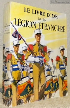 Le Livre d’Or de la Légion étrangère (1831-1976).. BRUNON, Jean. - MANUE, Georges.-R. - CARLES, Pierre.