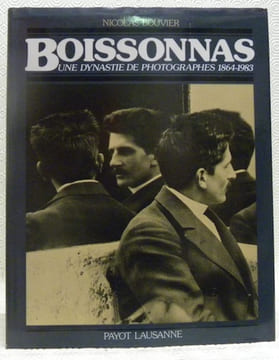 Boissonnas. Une dynastie de photographes 1864-1983.. BOUVIER, Nicolas.