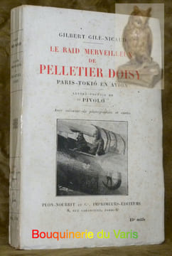 Paris-Tokio en avion. Le raid merveilleux de Pelletier Doisy. Lettre-préface de “Pivolo” Avec soixante-six photographies et cartes.. Gile-Nicaud, ...