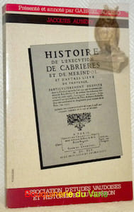 Histoire de l’exécution de Cabrières et de Mérindol et d’autres lieux de Provence. Présentée et annotée par Gabriel Audisio.