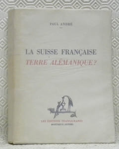 La Suisse française, terre alémanique?