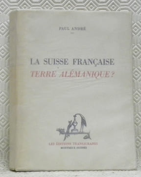 La Suisse française, terre alémanique?. ANDRE, Paul.