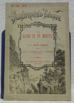 The Baths of St. Moritz. With 15 Illustrations by J. Weber and a Map. Illustrated Europe. HOFFMANN, Camille.