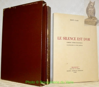 Le silence est d’or. Comédie cinématographique. Illustrations de Léon Barsacq.. CLAIR, René.