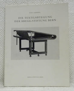 Die Textilabteilung der Abegg-Stiftung Bern. Einführung von Mechthild Lemberg.