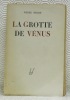 La grotte de Vénus.. GIRARD, Pierre.