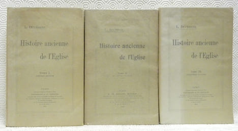 Histoire ancienne de l’église. Tome I, sixième édition. Tome II, quatrième édition revue. Tome III, quatrième édition.. DUCHESNE, L.