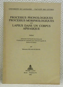 Processus phonologiques, processus morphologiques et lapsus dans un corpus aphasique. Thèse.