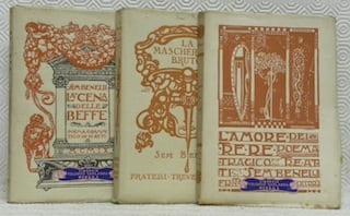 La Cena delle Beffe. Poema drammatico in quattro atti. 7.a impressione.La maschera di Bruto. Dramma in versi in quattro atti. Quarta Migliaio.L’Amore dei Tre Re. Poema tragico in tre atti. 3.a impressione.