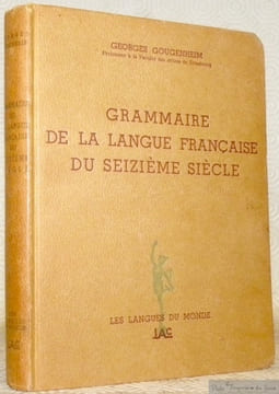 Grammaire de la langue française du seizième siècle. Collection: “Les Langues du Monde”, publié sous la direction de Henri Hierche. Ouvrage publié ...