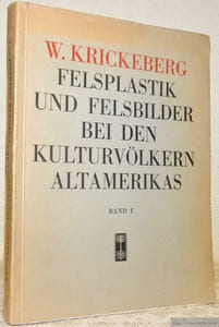Felsplastik und Felsbilder bei den Kulturvolkern Altamerikas mit besonderer Berucksichtigung Mexicos. Band I. I Die Andenlander. II Die Felsentempel in Mexico.