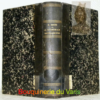 La Cathédrale de Strasbourg pendant la Révolution. Etudes sur l’histoire politique et religieuse de l’Alsace. 1789 - 1802.. REUSS, Rodolphe.