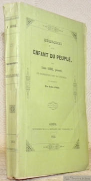 Mémoires d’un enfant du peuple. Avec une préface par Félix Pyat.. AVRIL, Louis.