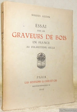 Essai sur les gravures de bois en France au dix-huitième siècle.. AUDIN, Marius.