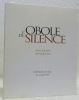 L’Obole du Silence. Préface de Maris-Claire Dewarrat.. BERSIER, René. - REY, Monique.