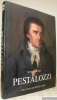 Johann Heinrich Pestalozzi. Collection Les grands suisses 2.. Soëtard, Michel.