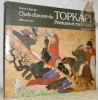Chefs-d’oeuvre du Topkapi. Peintures et miniatures.. IPSIROGLU, Mazhar S.